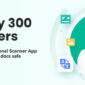 300M users trust CamScanner for professional scans that keep them ahead
